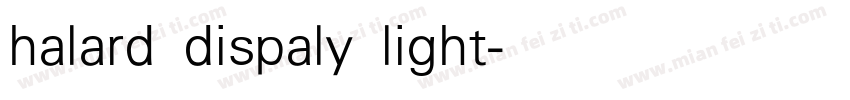 halard dispaly light字体转换